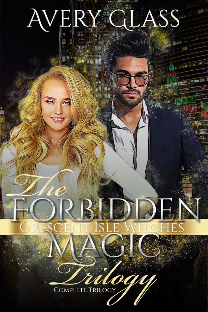 The Forbidden Magic Trilogy (Crescent Isle Witches)