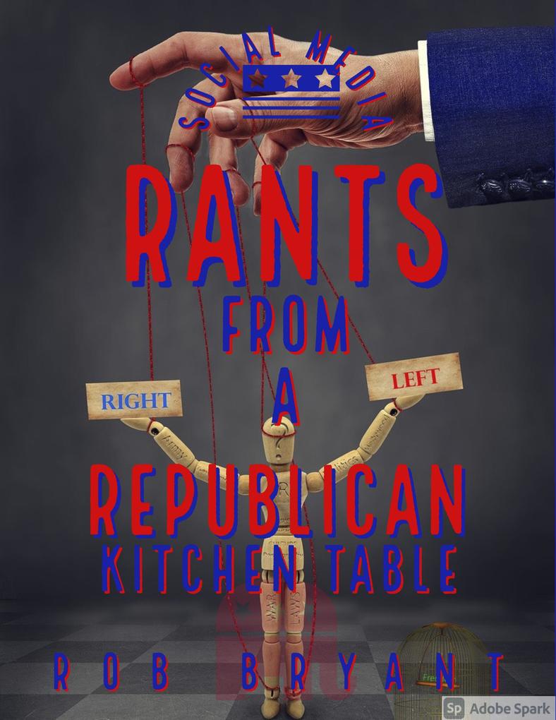 Social Media Rants from a Republican Kitchen Table