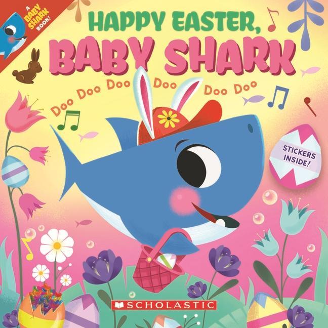 Happy Easter Baby Shark!: Doo Doo Doo Doo Doo Doo (a Baby Shark Book)