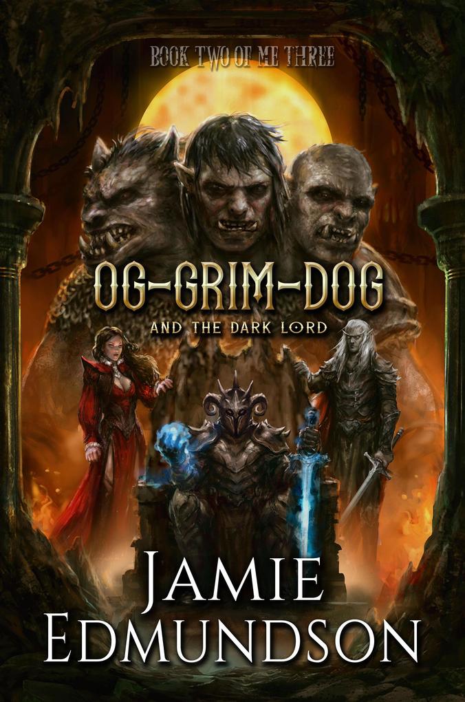 Og-Grim-Dog and The Dark Lord (Me Three #2)