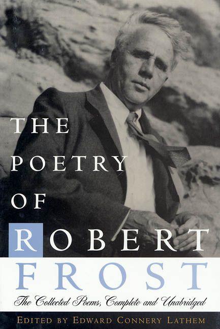 The Poetry of Robert Frost: The Collected Poems Complete and Unabridged