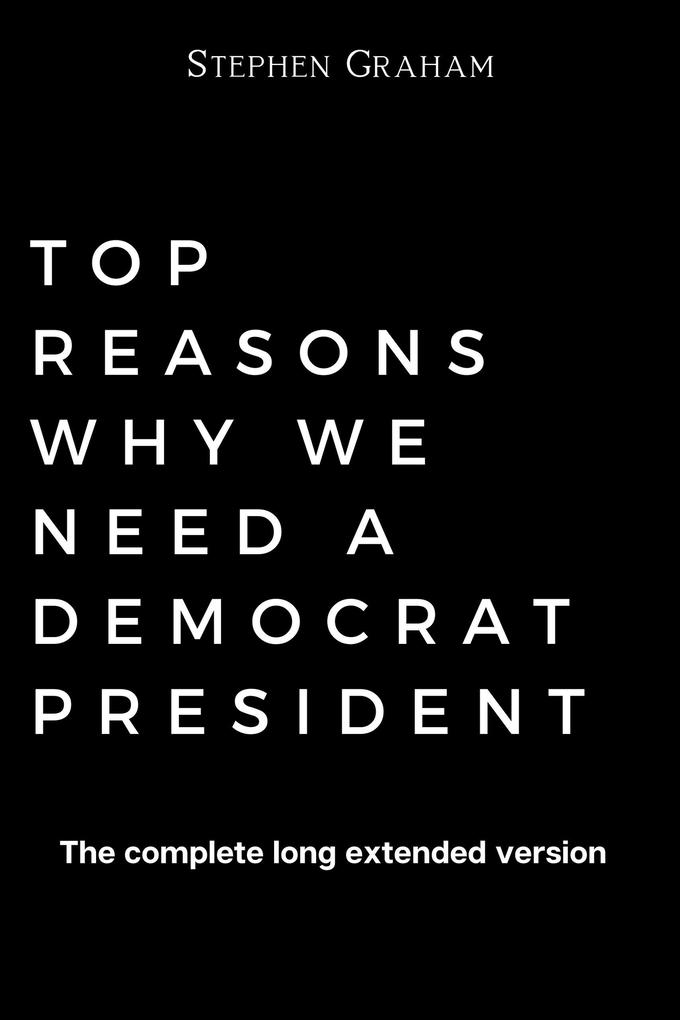 Top Reasons Why We Need A Democrat President
