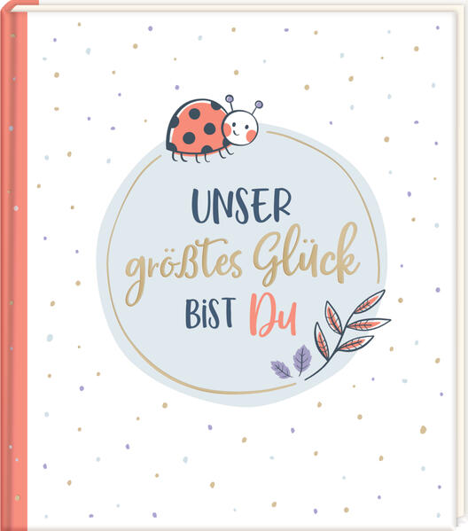 Image of Eintragalbum - Unser größtes Glück bist du