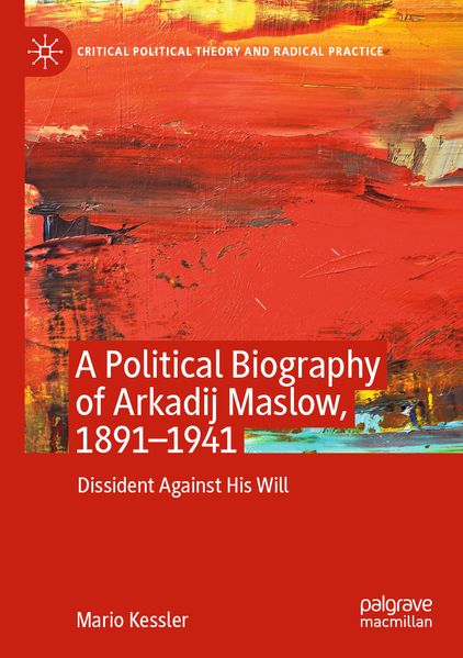 A Political Biography of Arkadij Maslow 1891-1941