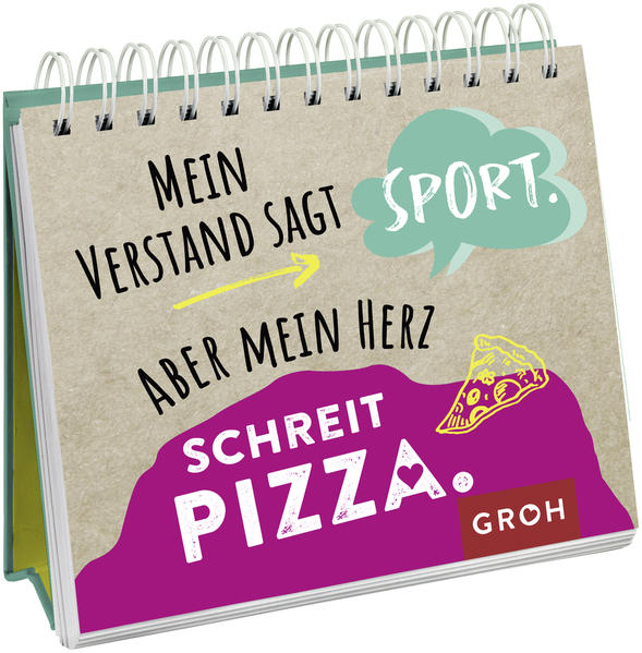 Image of Mein Verstand sagt Sport. Aber mein Herz schreit Pizza.