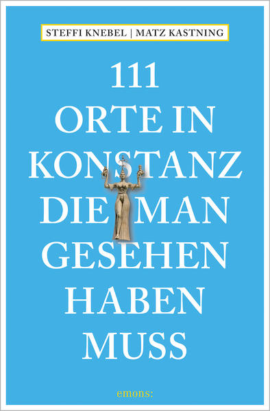 111 Orte in Konstanz die man gesehen haben muss