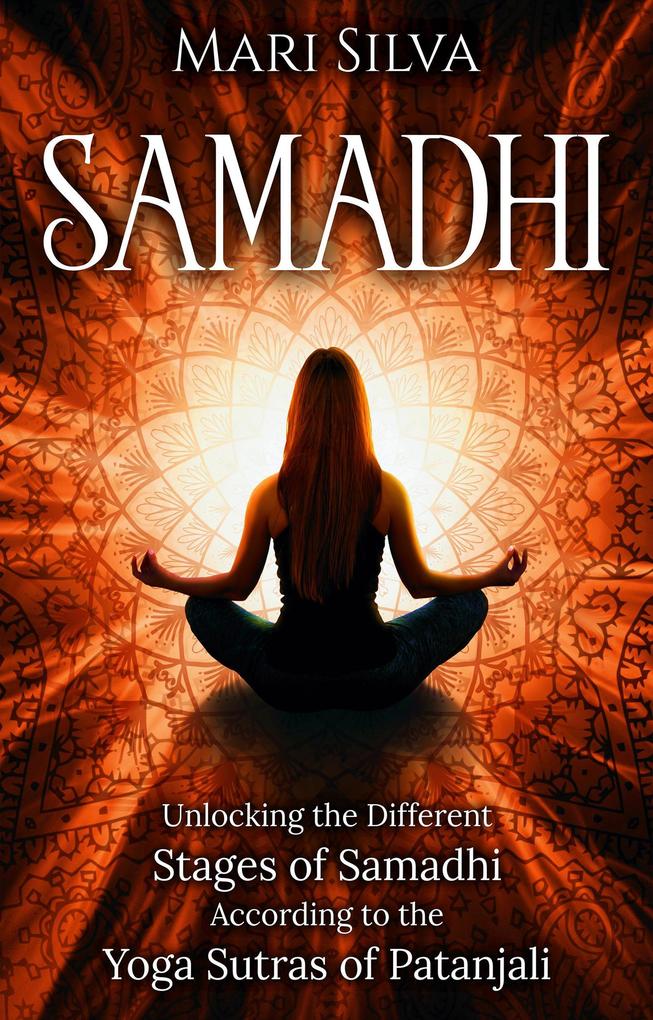 Samadhi: Unlocking the Different Stages of Samadhi According to the Yoga Sutras of Patanjali