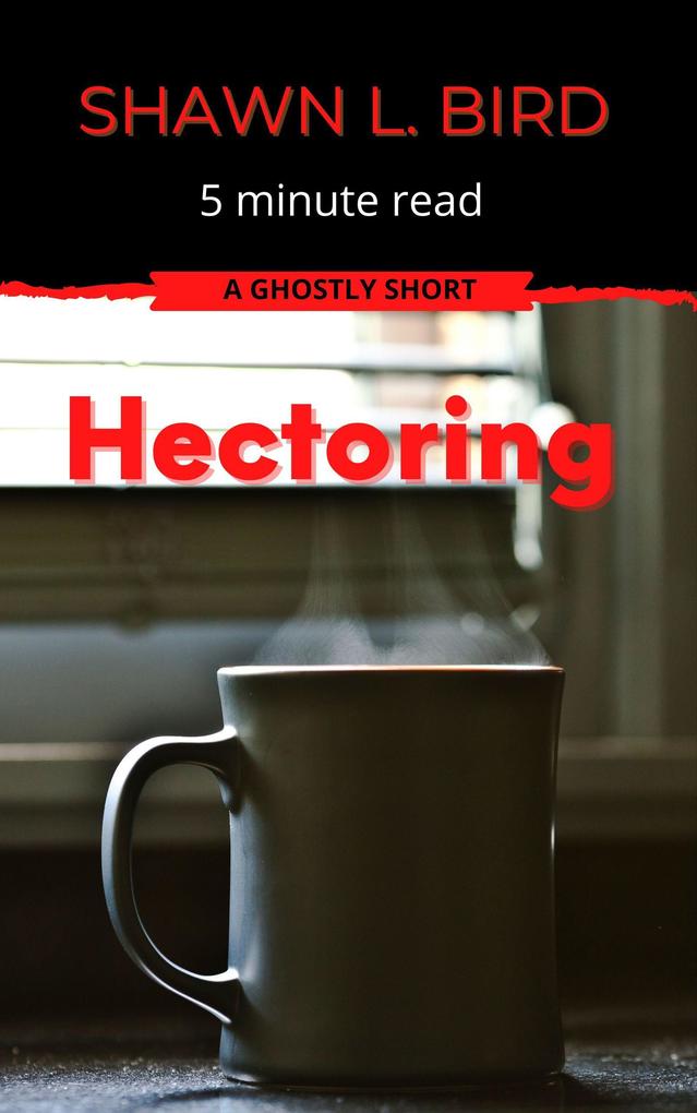 Hectoring (Minute Reads)
