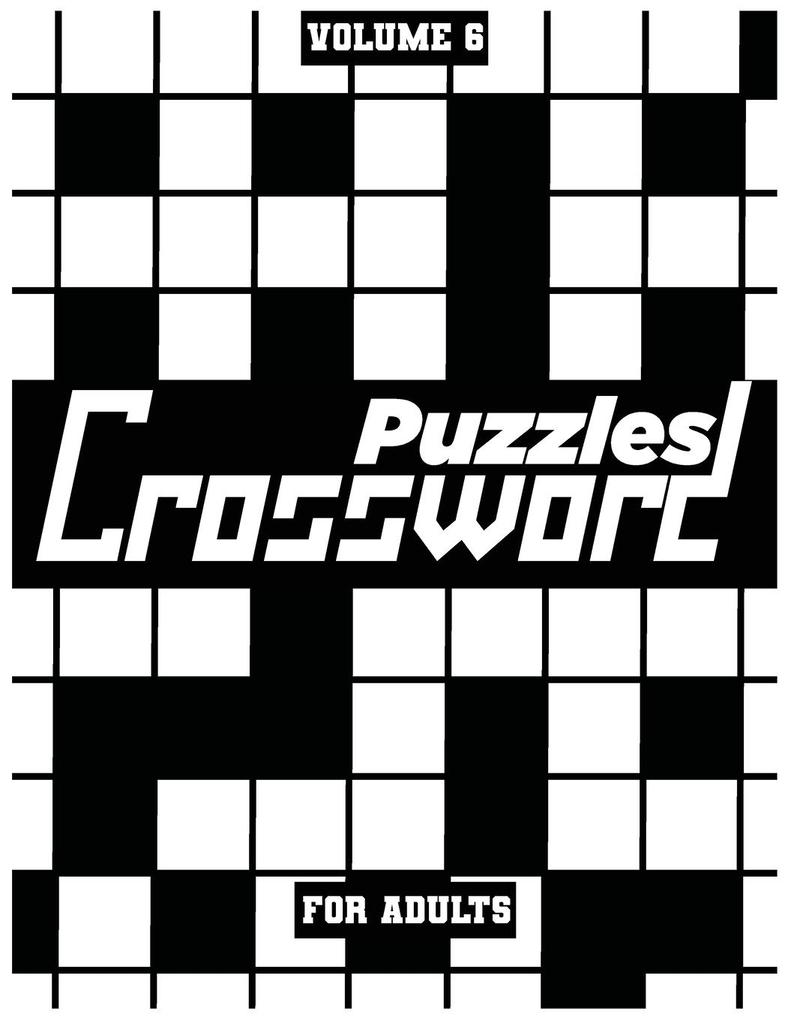 Crossword Puzzles For Adults Volume 6