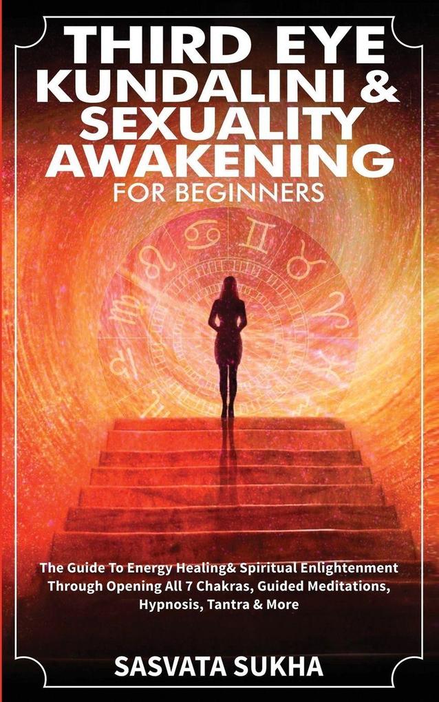 Third Eye Kundalini & Sexuality Awakening for Beginners