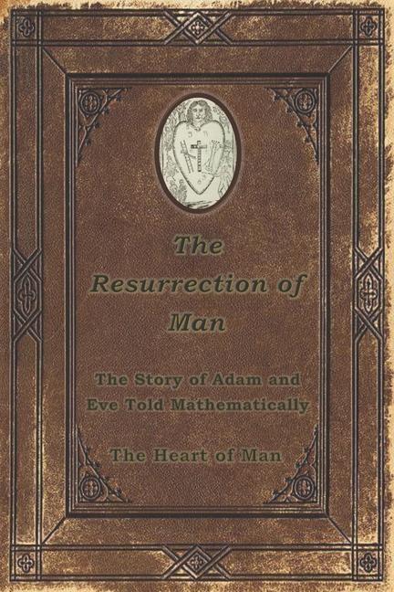 The Resurrection of Man: The Story of Adam and Eve Told