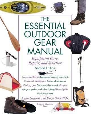 Essential Outdoor Gear Manual: Equipment Care Repair and Selection