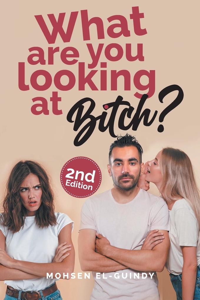 What Are You Looking at Bitch?