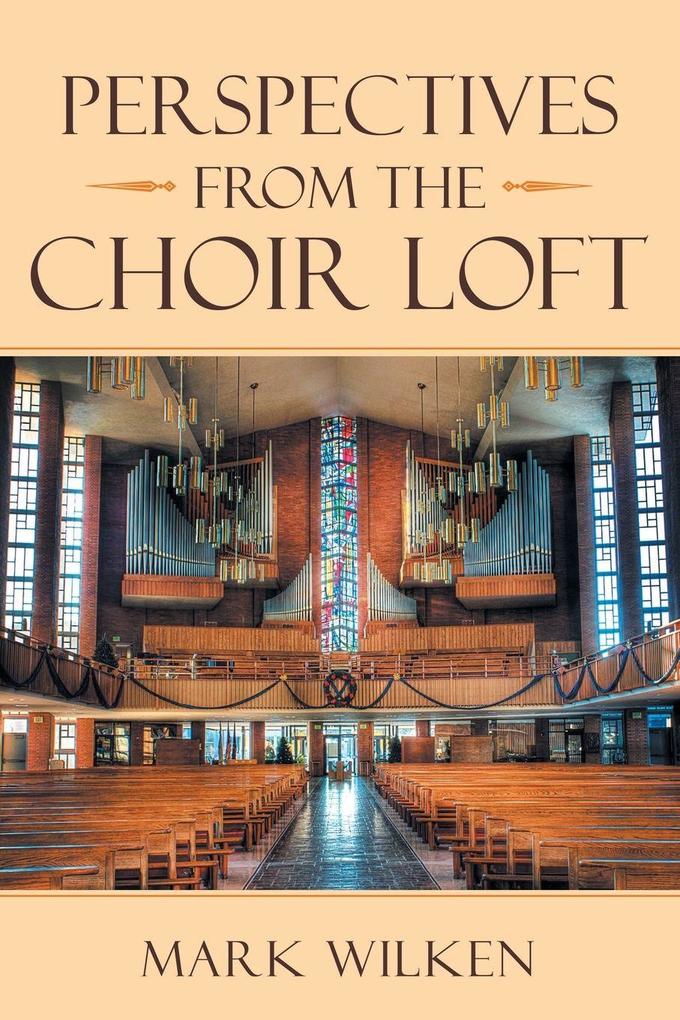 Perspectives from the Choir Loft