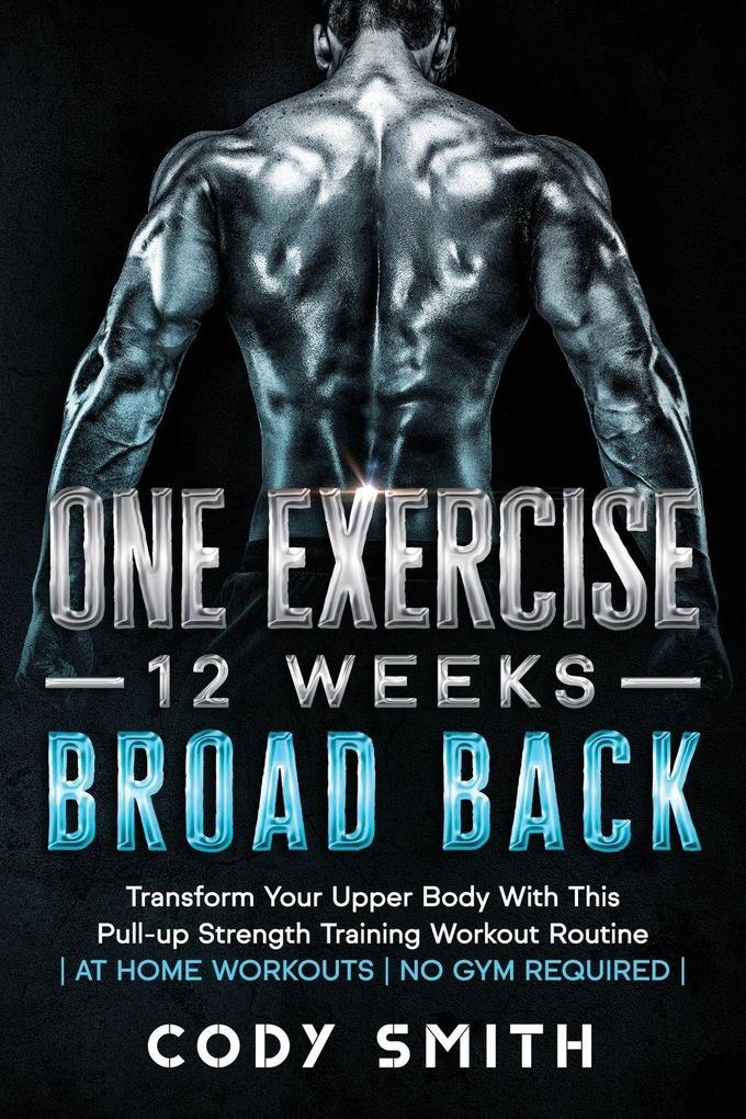 One Exercise 12 Weeks Broad Back