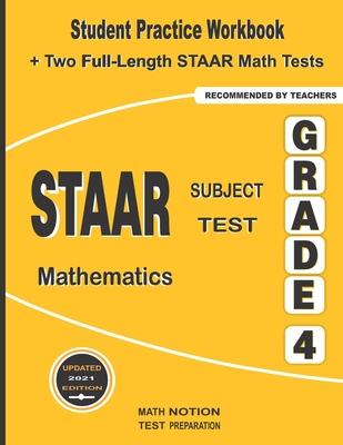 STAAR Subject Test Mathematics Grade 4: Student Practice Workbook + Two Full-Length STAAR Math Tests
