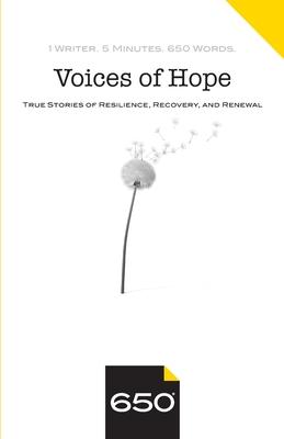 Voices of Hope: True Stories of Resilience Recovery and Renewal