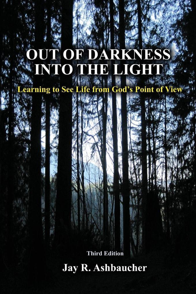 OUT OF DARKNESS INTO THE LIGHT