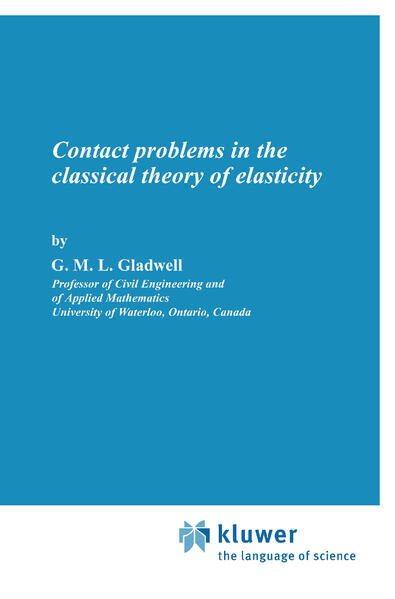 Contact Problems in the Classical Theory of Elasticity - G.M.L. Gladwell/ Graham M. L. Gladwell