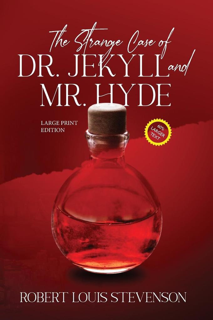 The Strange Case of Dr. Jekyll and Mr. Hyde (Annotated Large Print)