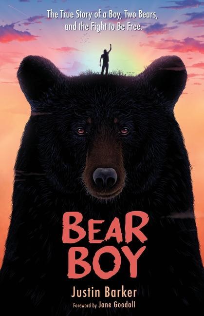 Bear Boy: The True Story of a Boy Two Bears and the Fight to Be Free