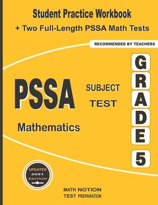 PSSA Subject Test Mathematics Grade 5: Student Practice Workbook + Two Full-Length PSSA Math Tests