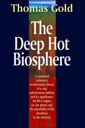 The Deep Hot Biosphere - Thomas Gold
