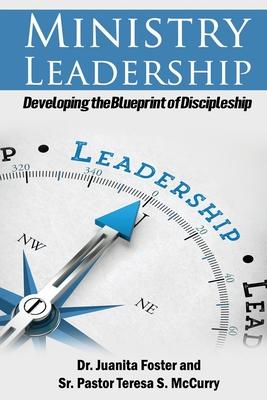 Ministry Leadership: Developing the Blueprint of Discipleship