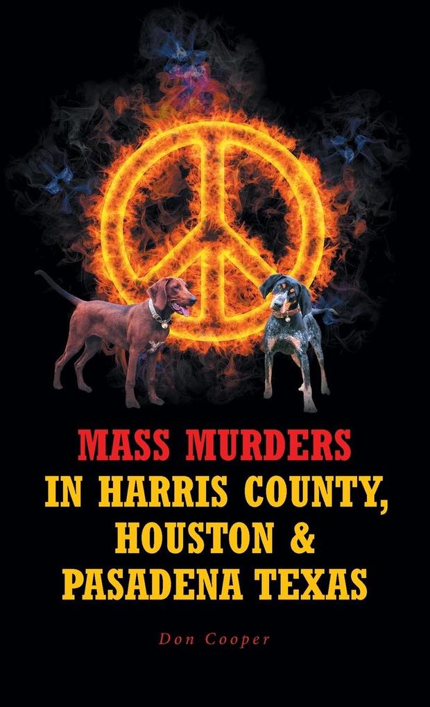 Mass Murders in Harris County Houston and Pasadena Texas