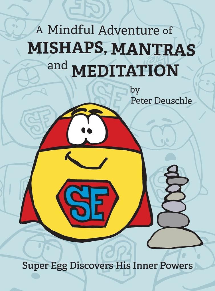 A Mindful Adventure of Mishaps Mantras and Meditation