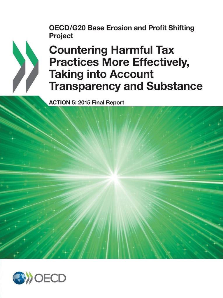Countering Harmful Tax Practices More Effectively Taking into Account Transparency and Substance Action 5 - 2015 Final Report