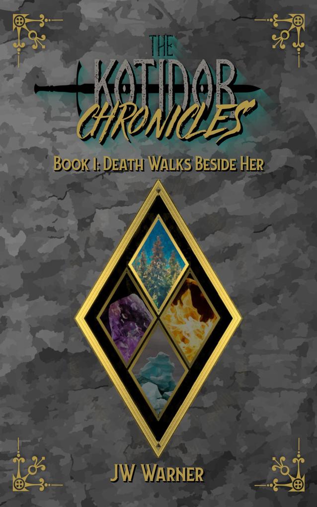Death Walks Beside Her (The Kotidor Chronicles #1)