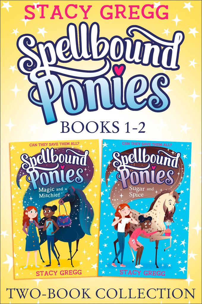 Spellbound Ponies 2-book Collection Volume 1