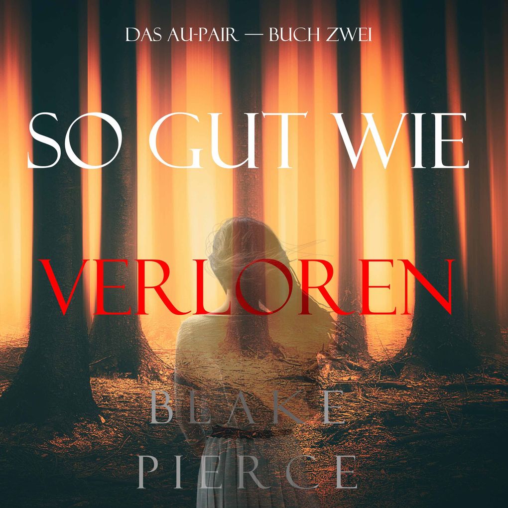 So Gut Wie Verloren (Das Au-PairBuch Zwei)