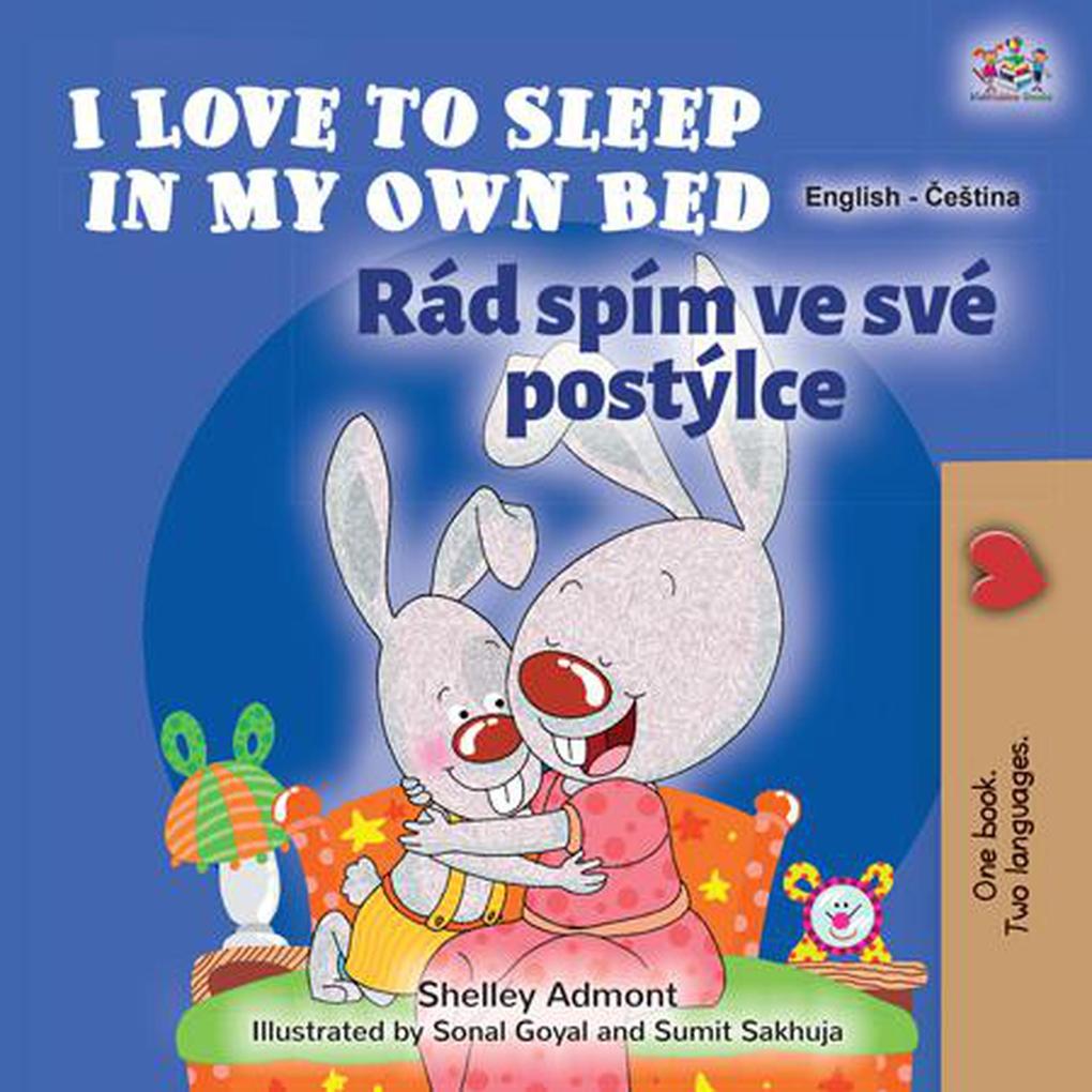  to Sleep in My Own Bed Rád spím ve své postýlce (English Czech Bilingual Collection)