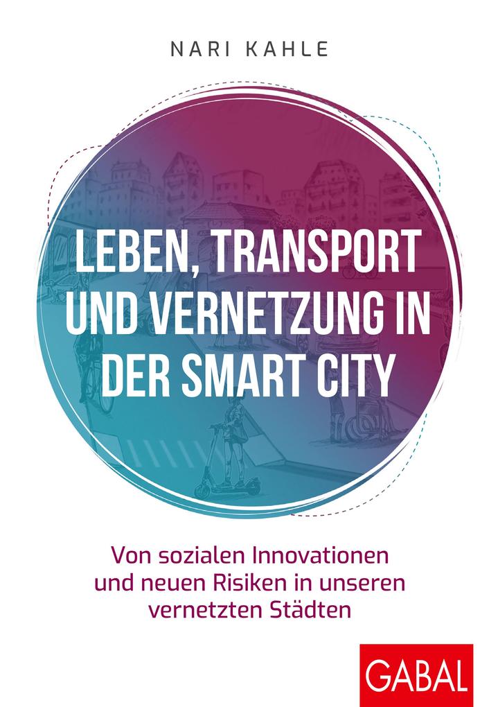 Leben Transport und Vernetzung in der Smart City