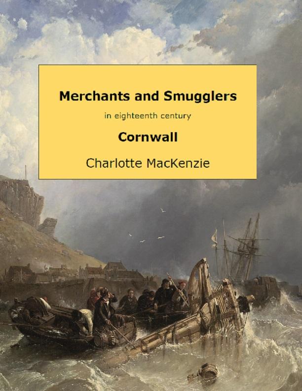 Merchants and smugglers in eighteenth century Cornwall