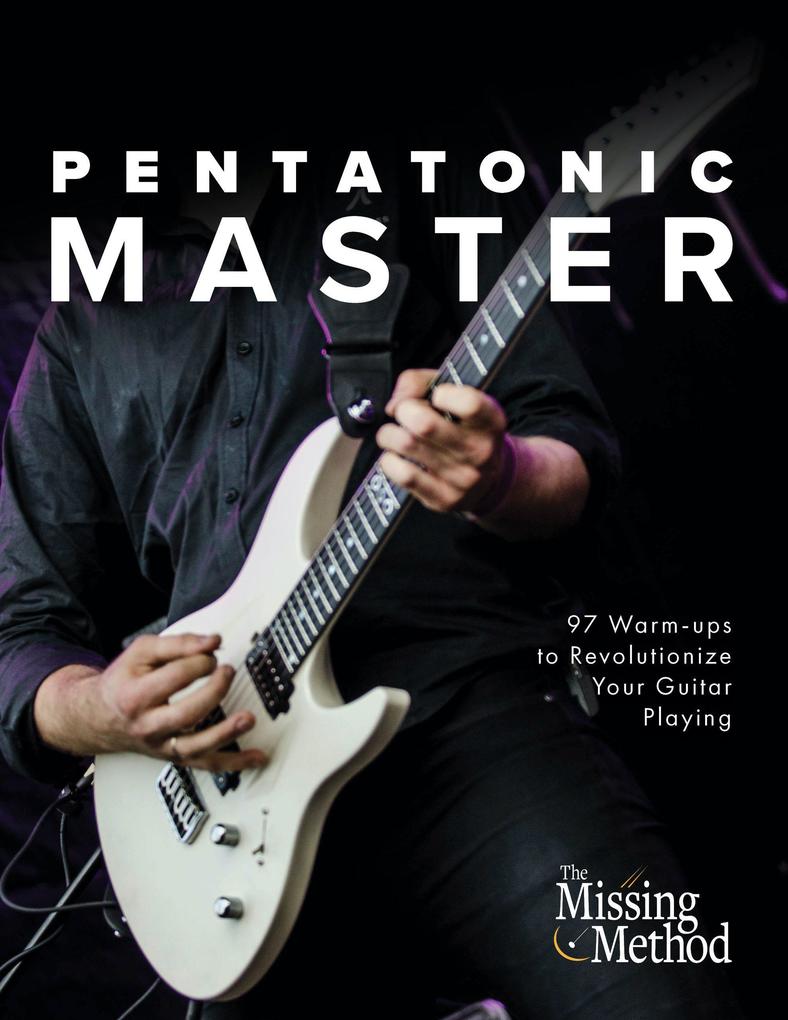 Pentatonic Master: 97 Warm-ups to Revolutionize Your Guitar Playing (Technique Master #2)