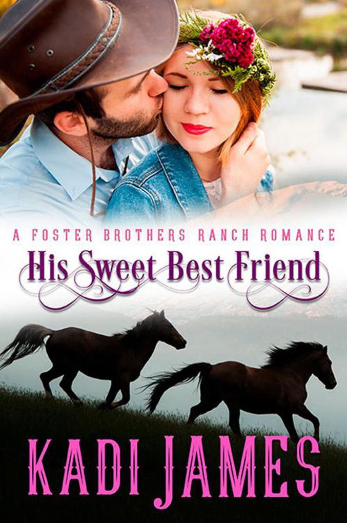 His Sweet Best Friend (Foster Brothers Ranch Romance #3)