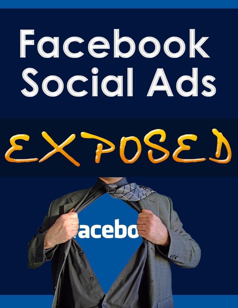 Facebook Social Ads Exposed