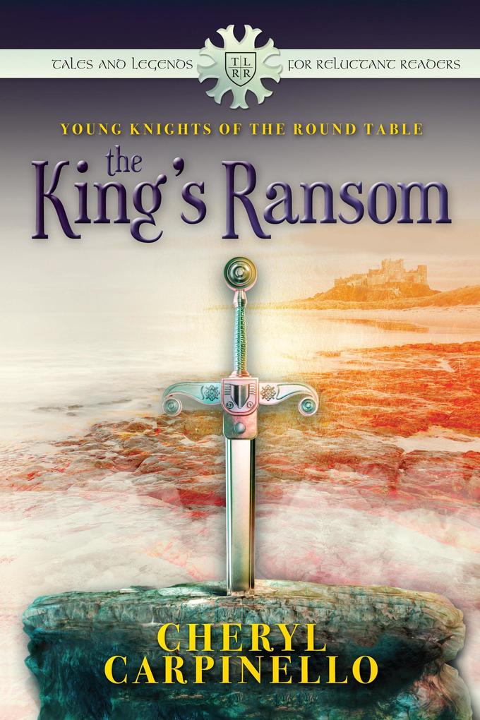 The King‘s Ransom (Young Knights of the Round Table)