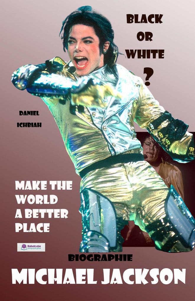 Michael Jackson - Black or White - Daniel Ichbiah