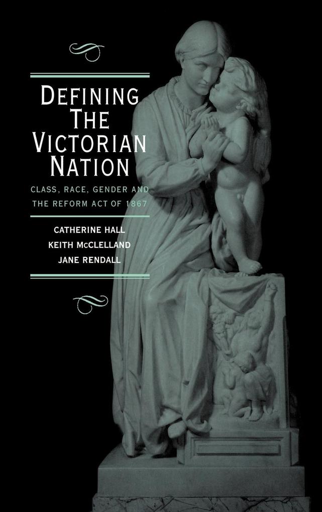 Defining the Victorian Nation - Catherine Hall/ Keith McClelland/ Jane Rendall