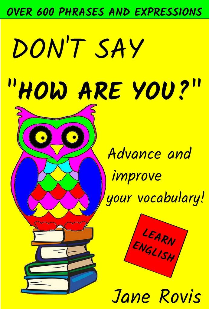 Don't Ask 'How Are You?'