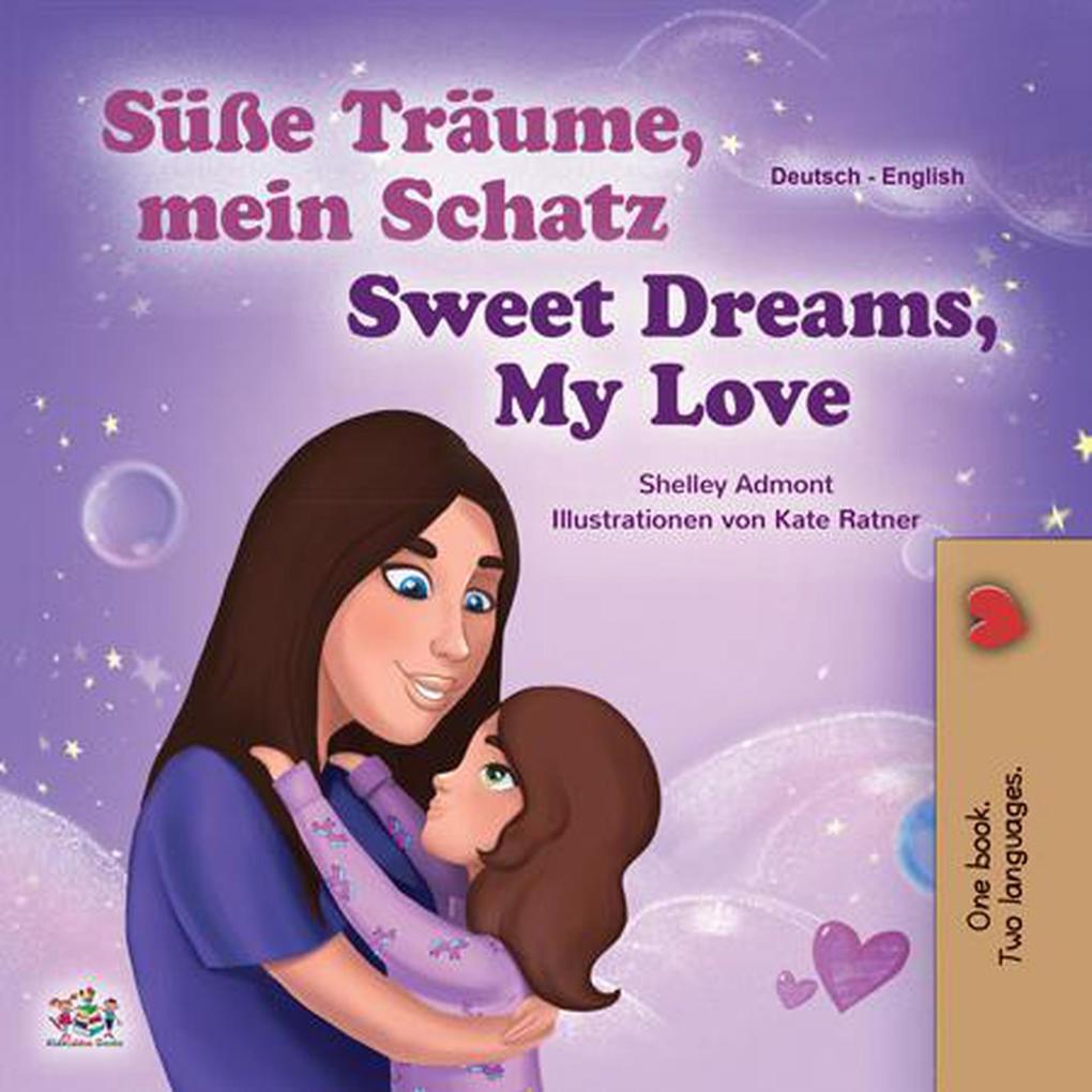 Süße Träume mein Schatz! Sweet Dreams My Love! (German English Bilingual Collection)