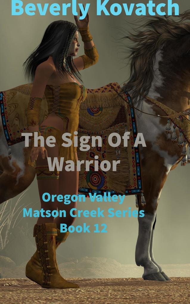 The Sign of A Warrior (Oregon Valley - Matson Creek Series #12)
