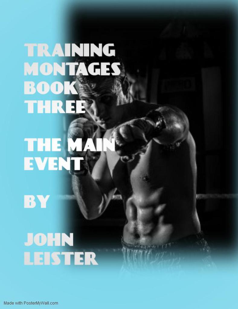 Training Montages Book Three The Main Event