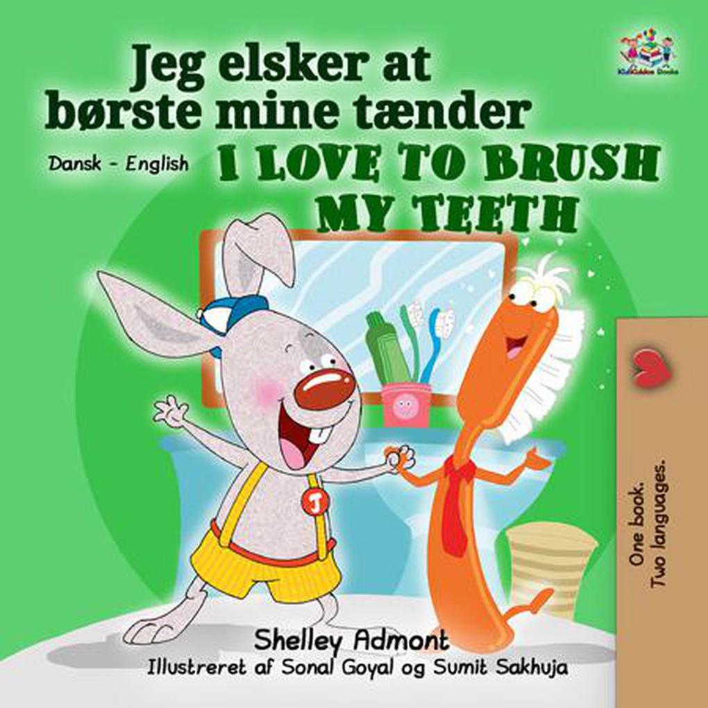Jeg elsker at børste mine tænder  to Brush My Teeth (Danish English Bedtime Collection)