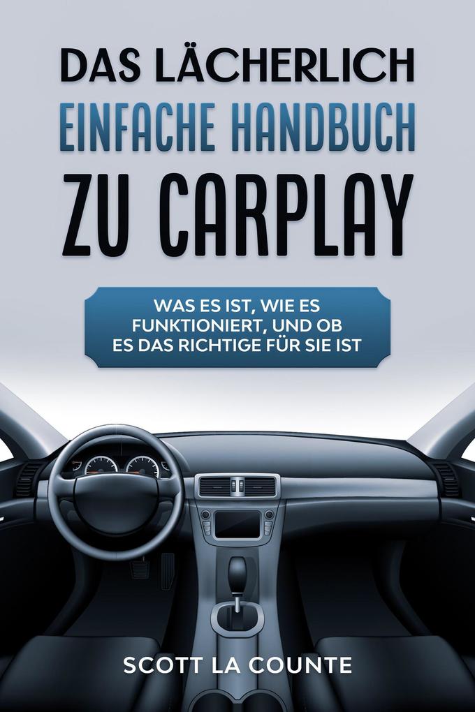 Das Lächerlich einfache handbuch zu CarPlay: Was Es Ist Wie Es Funktioniert Und Ob Es Das Richtige Für Sie Ist