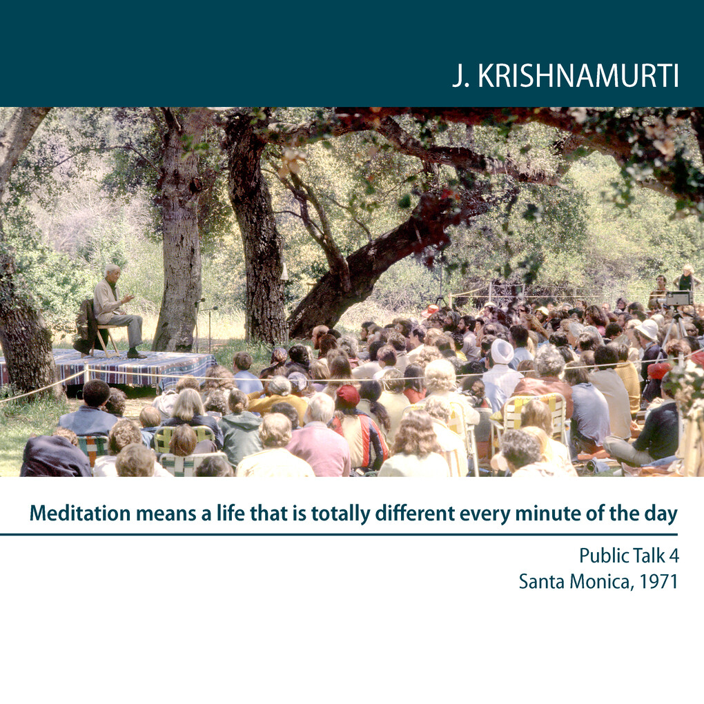 Meditation means a life that is totally different every minute of the day